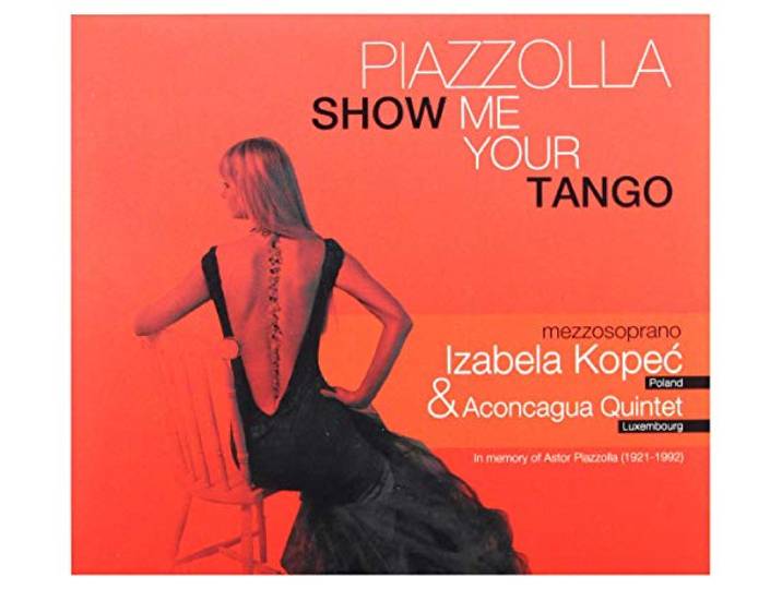PIAZZOLLA. SHOW ME YOUR TANGO-KOPEC, IZABELA