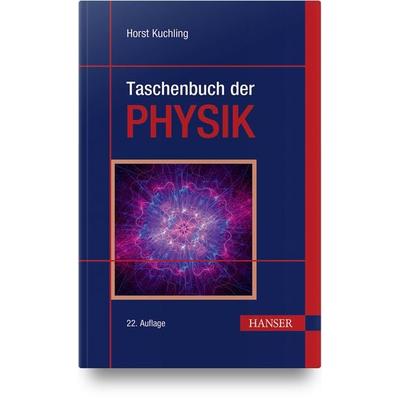 Taschenbuch der Physik, Gebundene Ausgabe von Horst Kuchling,Thomas Kuchling, Carl Hanser, 978-3-446-47274-7