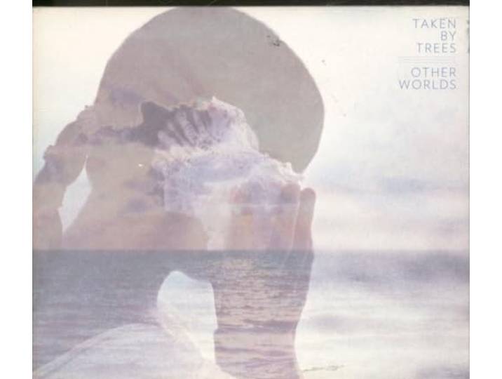 Taken By Trees - Other Worlds