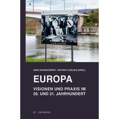 Europa – Visionen und Praxis im 20. und 21. Jahrhundert, Taschenbuch von , Metropol-Verlag, 978-3-86331-615-0