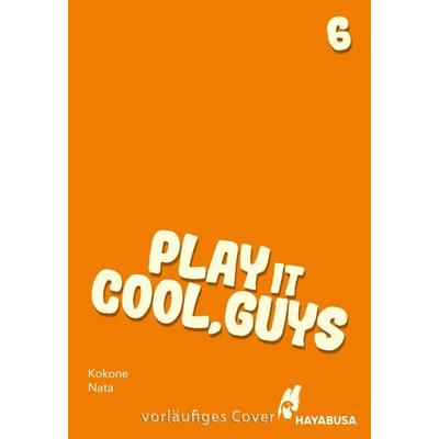 Play it Cool, Guys 6, Taschenbuch von Kokone Nata, Carlsen, 978-3-551-62214-3