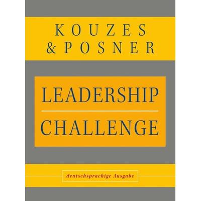 Leadership Challenge, Gebundene Ausgabe von James M. Kouzes,Barry Z. Posner, Wiley-VCH, 978-3-527-50374-2