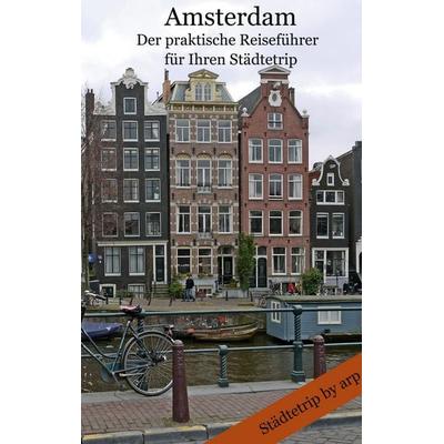 Amsterdam - Der praktische Reiseführer für Ihren Städtetrip, Taschenbuch von Angeline Bauer, GRIN, 978-3-946280-21-7