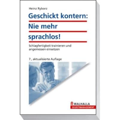 Geschickt kontern: Nie mehr sprachlos!, Taschenbuch von Heinz Ryborz, Walhalla und Praetoria, 978-3-8029-4629-5