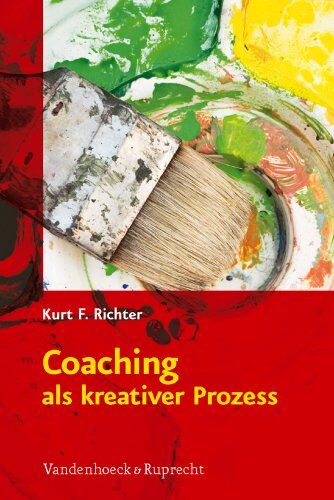 Richter, Kurt F - Coaching als kreativer Prozess: Werkbuch für Coaching und Supervision mit Gestalt und System - Preis vom 30.09.2026 09:01:18 h