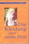 Lehmann, Paulus J. - Die Kleidung, unsere zweite Haut - Preis vom 09.10.2026 07:28:09 h