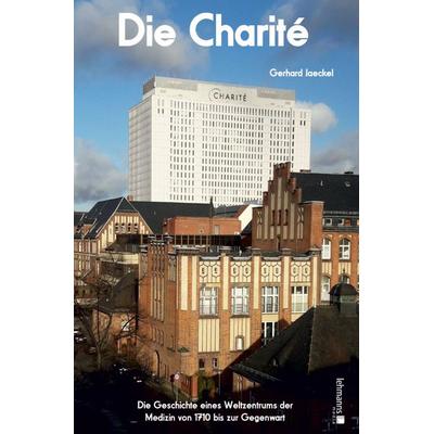 Die Charité, Taschenbuch von Gerhard Jaeckel,Günter Grau, Lehmanns Media