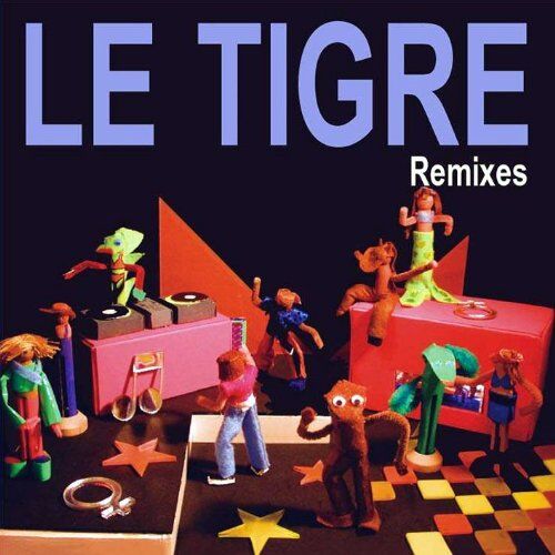 le Tigre - Remixes - Preis vom 15.10.2026 23:06:25 h