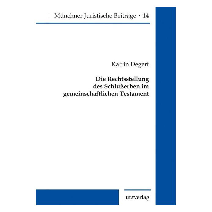UTZ Verlag Die Rechtsstellung des Schlusserben im gemeinschaftlichen Testament (Deutsch, Softcover, Katrin Degert) (56125135)