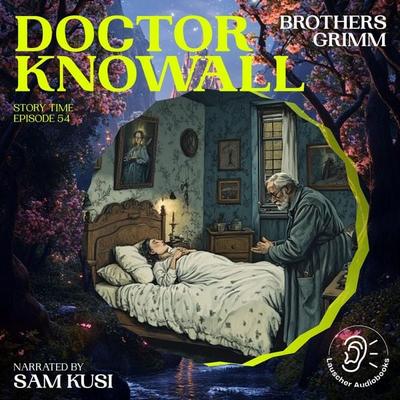 Doctor Knowall (Story Time, Episode 54) - The Brothers Grimm, Audio, 9783711916167