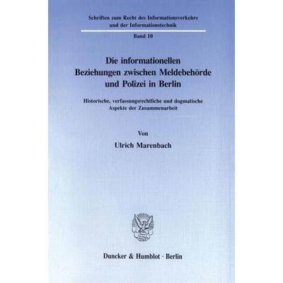 Die informationellen Beziehungen zwischen Meldebehörde und Polizei in Berlin., Taschenbuch von Ulrich Marenbach, Duncker & Humblot, 978-3-428-08244-5