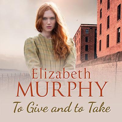 To Give and to Take - Elizabeth Murphy, Audio, 9781788895194