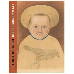 Adolf Dietrich. Der Zeichner malt, Biografien von Adolf Dietrich, Markus Landert, Sarah Elser, Willi Tobler