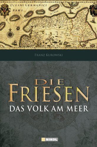 Franz Kurowski - Die Friesen: Das Volk am Meer - Preis vom 09.10.2026 07:28:09 h