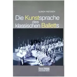 Die Kunstsprache des klassischen Balletts, Sachbücher von Ulrich Pietzsch