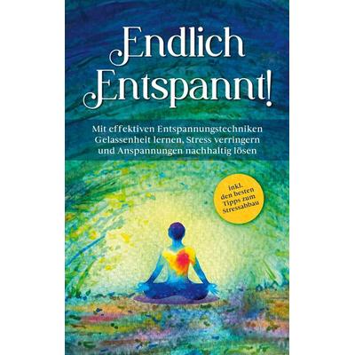 Endlich entspannt!, Taschenbuch von Luisa Feldkamp, BoD – Books on Demand, 978-3-7562-2275-9