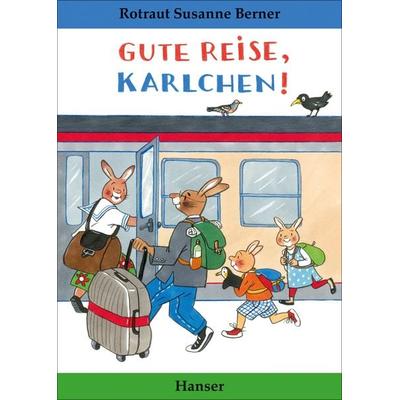 Gute Reise, Karlchen!, Gebundene Ausgabe von Rotraut S. Berner, Carl Hanser, 978-3-446-26058-0