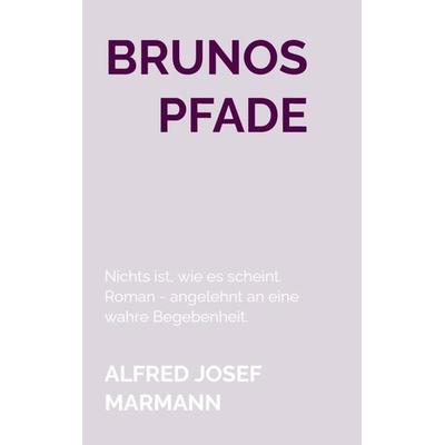 Brunos Pfade, Taschenbuch von Alfred Josef Marmann, Bookmundo, 978-94-036-7298-4