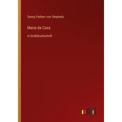 Maria da Caza, Taschenbuch von Georg Freiherr Ompteda, Outlook, 978-3-368-29280-5