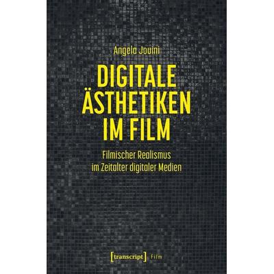 Digitale Ästhetiken im Film, Taschenbuch von Angela Jouini, Transcript, 978-3-8376-7823-9
