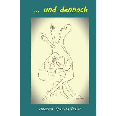 ... und dennoch - Erzählungen, Taschenbuch von Andreas Sperling-Pieler, Epubli, 978-3-565-05657-6