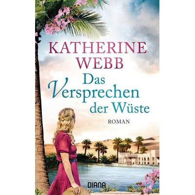 Das Versprechen der Wüste, Taschenbuch von Katherine Webb, Diana