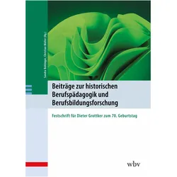 Beiträge zur historischen Berufspädagogik und Berufsbildungsforschung, Fachbücher von Sandra Bohlinger, Christian Müller
