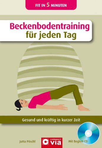 Jutta Pöschl - Beckenbodentraining für jeden Tag: Gesund und kräftig in kurzer Zeit - Preis vom 10.10.2026 11:48:34 h