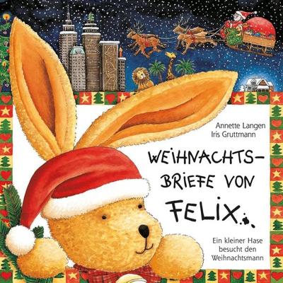 Weihnachtsbriefe von Felix (Ein kleiner Hase besucht den Weihnachtsmann) - , Audio, 4057664073013
