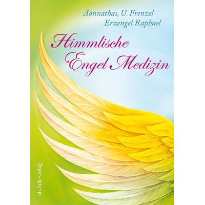 Aannathas - Himmlische Engel-Medizin, Taschenbuch von Ursula Frenzel, Christa Falk Verlag, 978-3-89568-264-3