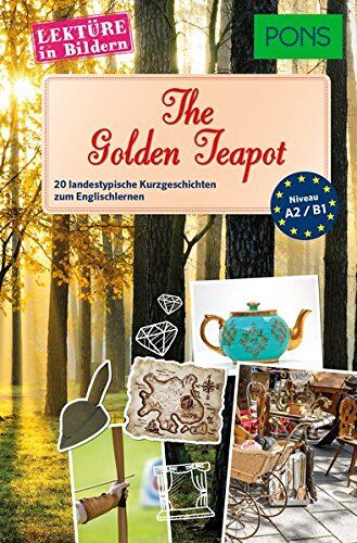 Emma Bullimore - PONS Lektüre in Bildern Englisch - The golden Teapot: 20 landestypische Kurzgeschichten zum Englischlernen - Preis vom 17.10.2026 19:25:27 h