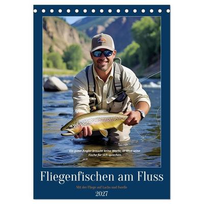 Fliegenfischen am Fluss (Tischkalender 2027 DIN A5 hoch), CALVENDO Monatskalender