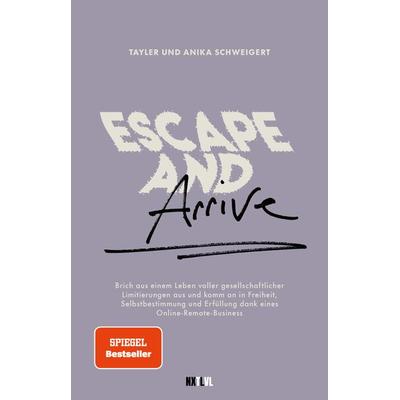 Escape and Arrive, Taschenbuch von Tayler Schweigert,Anika Schweigert, Next Level Verlag