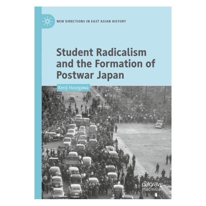 Springer Student Radicalism and the Formation of Postwar Japan (Englisch, Hardcover, Kenji Hasegawa) (33481619)