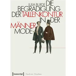 Die Begradigung der Taillenkontur in der Männermode, Fachbücher von Julia Burde