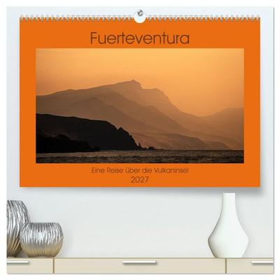Fuerteventura - Eine Reise über die Vulkaninsel (hochwertiger Premium Wandkalender 2027 DIN A2 quer), Kunstdruck in Hochglanz