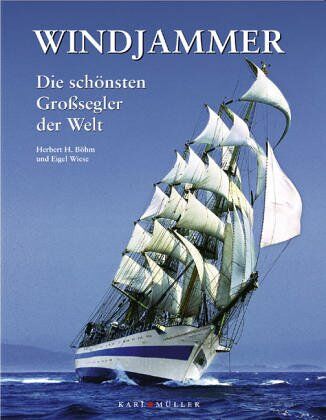 Böhm, Herbert H. - Windjammer. Die schönsten Großsegler der Welt - Preis vom 10.10.2026 11:48:34 h