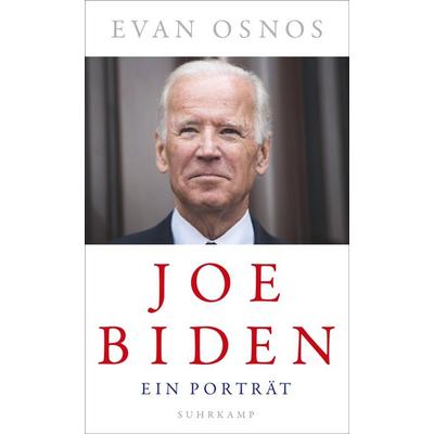 Joe Biden, Taschenbuch von Evan Osnos, Suhrkamp