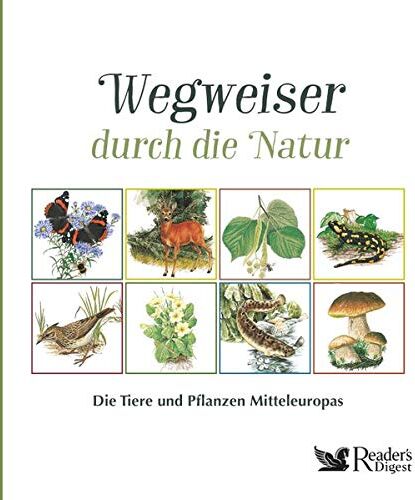 Reader's Digest: Verlag Das Beste GmbH - Wegweiser durch die Natur: Die Tiere und Pflanzen Mitteleuropas - Preis vom 14.10.2026 23:07:16 h