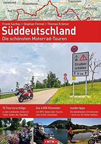 Frank Sachau - SÜDDEUTSCHLAND: Die schönsten Motorrad-Touren (Alpentourer Tourguide / Motorrad-Reisebücher zu Europas schönsten Zielen) - Preis vom 09.10.2026 07:28:09 h