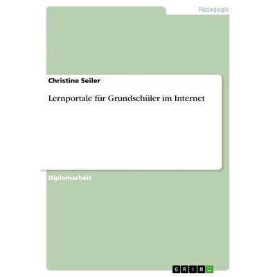 Lernportale für Grundschüler im Internet, Taschenbuch von Christine Seiler, GRIN, 978-3-656-04158-0