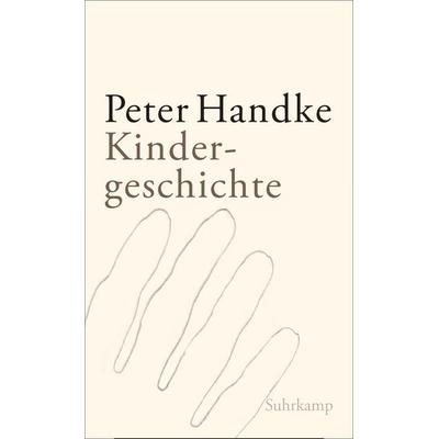Kindergeschichte, Gebundene Ausgabe von Peter Handke, Suhrkamp