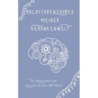 Buchstabenzauber meiner Gedankenwelt, Taschenbuch von Tina Hüsch, BoD – Books on Demand, 978-3-7583-6353-5