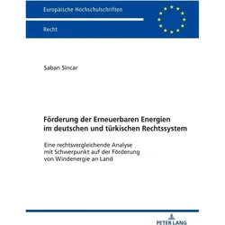 Förderung der Erneuerbaren Energien im deutschen und türkischen Rechtssystem, Fachbücher von Saban Sincar