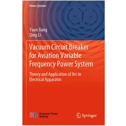 Vacuum Circuit Breaker for Aviation Variable Frequency Power System, Fachbücher von Qing Li, Yuan Jiang