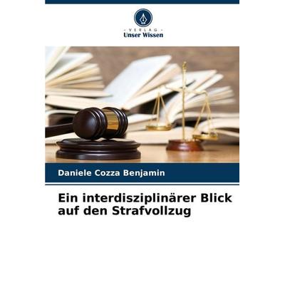 Ein interdisziplinärer Blick auf den Strafvollzug -
