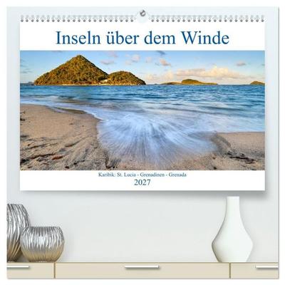 Inseln über dem Winde (hochwertiger Premium Wandkalender 2027 DIN A2 quer), Kunstdruck in Hochglanz