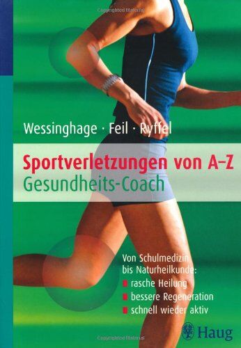 Thomas Wessinghage - Sportverletzungen von A - Z: Gesundheits-Coach - Von Schulmedizin bis Naturheilkunde : rasche Heilung / bessere Regeneration / schnell wieder aktiv - Preis vom 10.10.2026 11:48:34 h