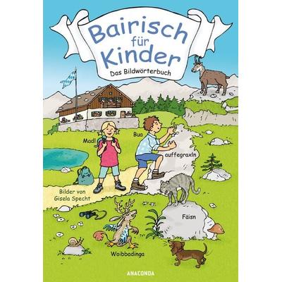 Bairisch für Kinder, Gebundene Ausgabe von Detlef Reich,Ruth Reich, Anaconda