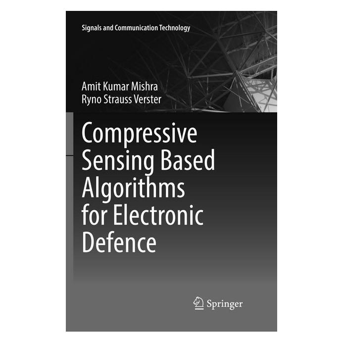 Springer Compressive Sensing Based Algorithms for Electronic Defence (Englisch, Softcover, Amit Kumar Mishra, Ryno Strauss Verster) (56005632)